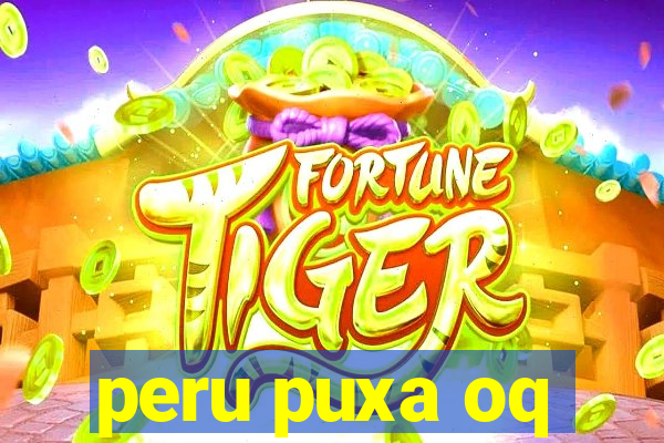 peru puxa oq